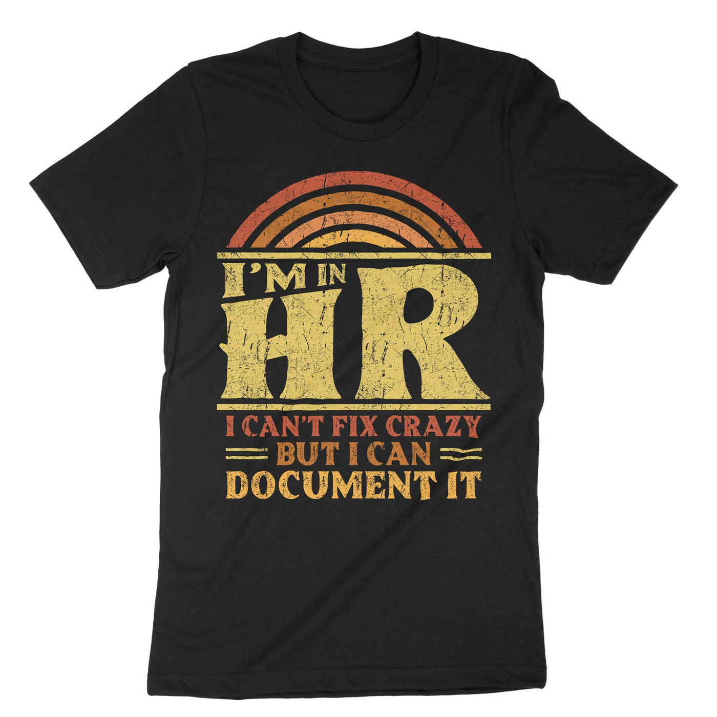 Black Im In Hr I Cant Fix Crazy But I Can Document It T-Shirt#color_black