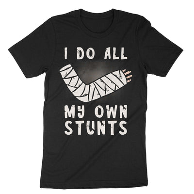 Black I Do All My Own Stunts T-Shirt#color_black