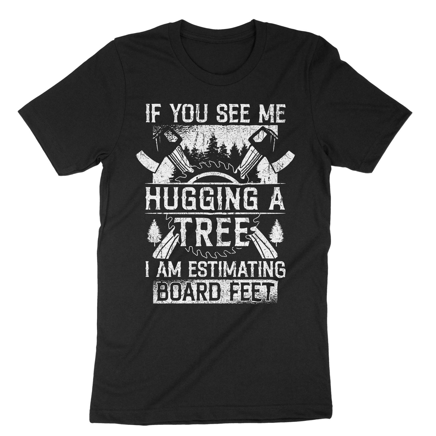 Black If You See Me Hugging A Tree T-Shirt#color_black