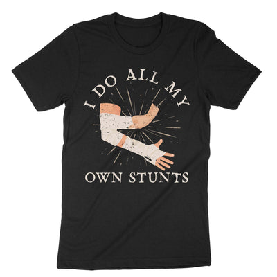 Black I Do All My Own Stunts T-Shirt#color_black