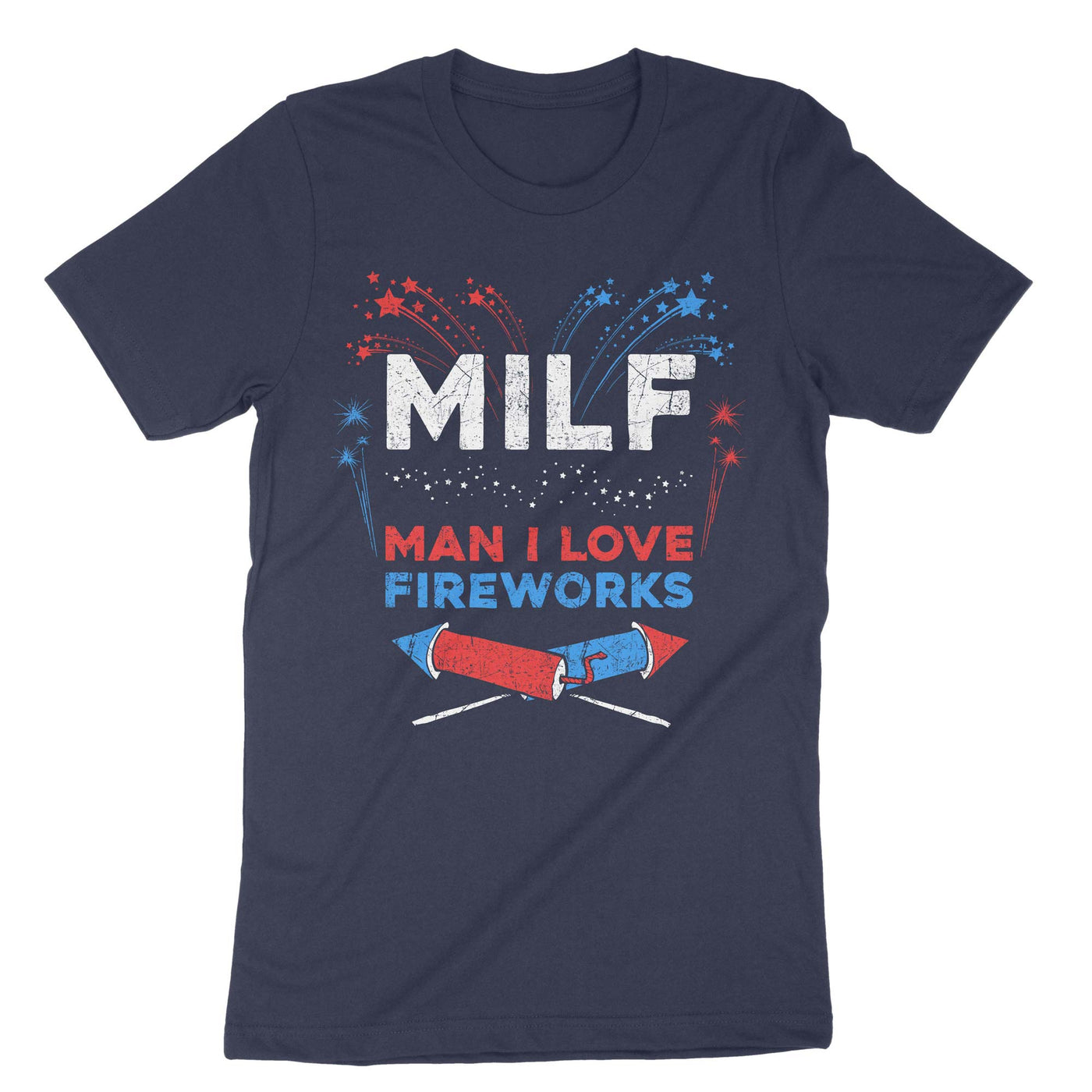 Navy Milf Man I Love Fireworks T-Shirt#color_navy