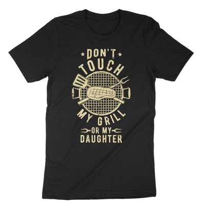 Black Dont Touch My Grill Or My Daughter T-Shirt#color_black