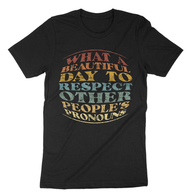 Black What A Beautiful Day To Respect T-Shirt#color_black