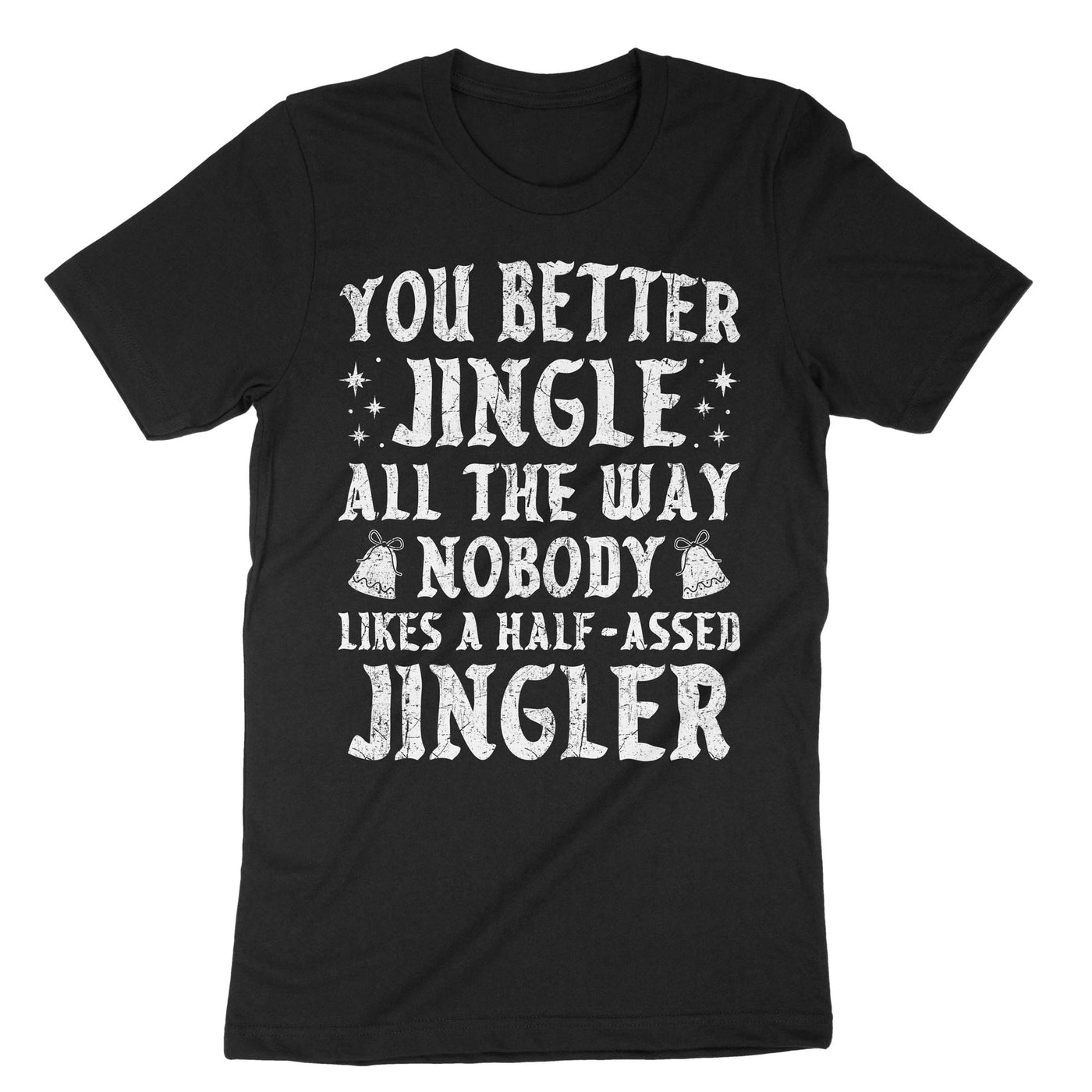 Black You Better Jingle All The Way T-Shirt#color_black