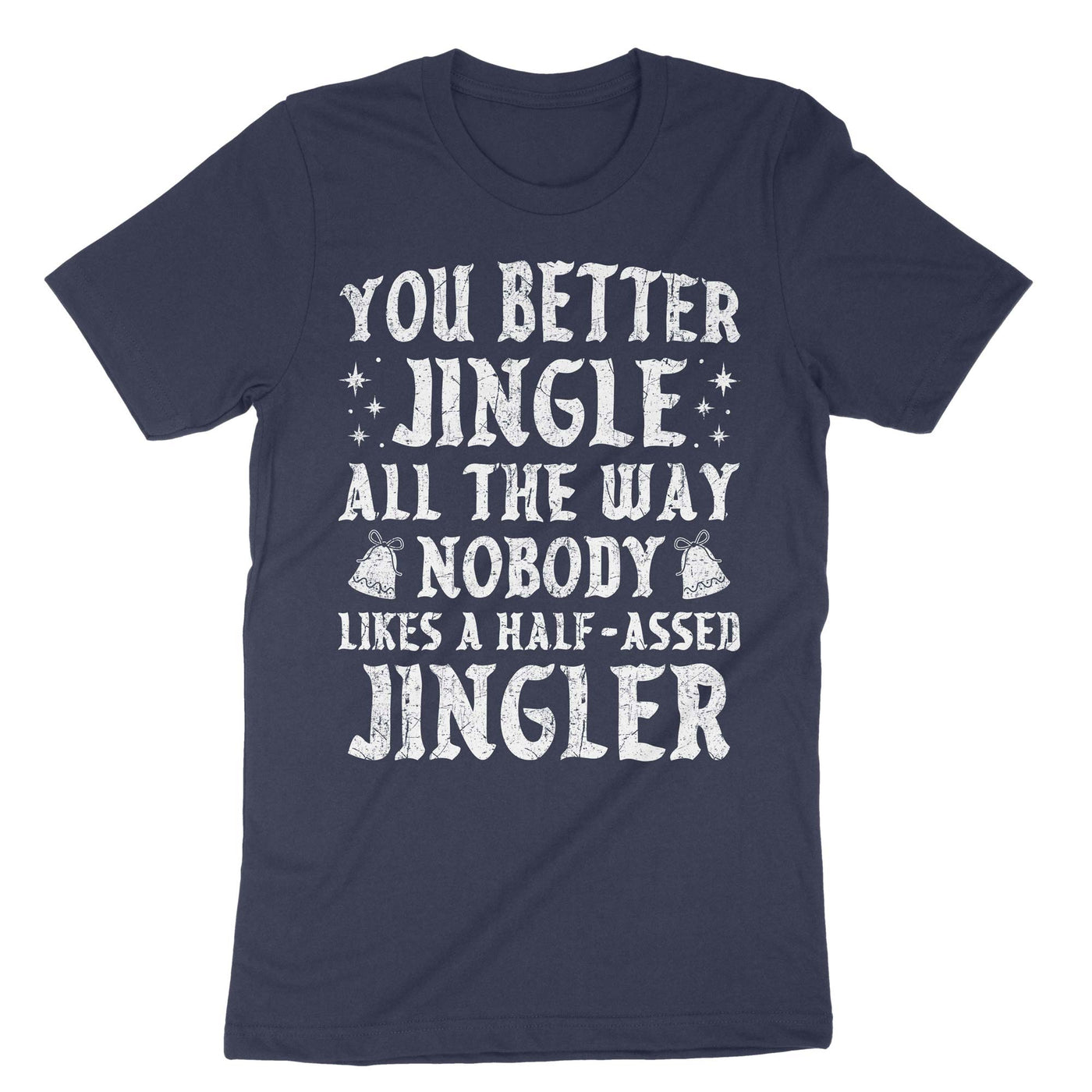 Navy You Better Jingle All The Way T-Shirt#color_navy