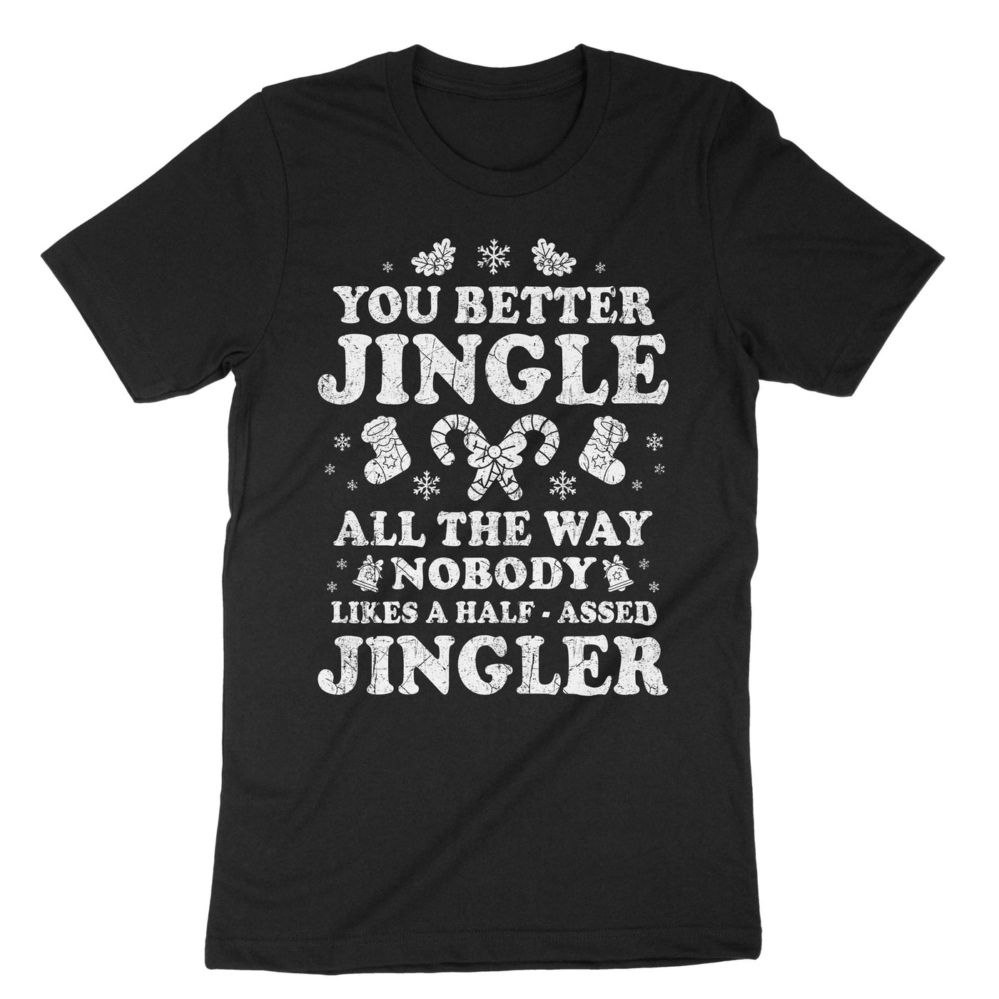 Black You Better Jingle All The Way T-Shirt#color_black