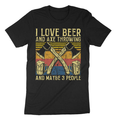 Black I Like Beer And Axe Throwing And Maybe 3 People T-Shirt#color_black