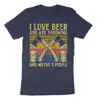 Navy I Like Beer And Axe Throwing And Maybe 3 People T-Shirt#color_navy