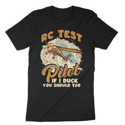 Black Rc Test Pilot If I Duck You Should Too T-Shirt#color_black