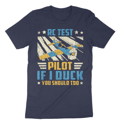 Navy Rc Test Pilot If I Duck You Should Too T-Shirt#color_navy