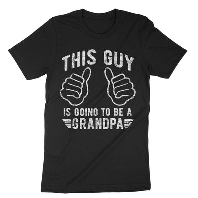 Black This Guy Is Going To Be A Grandpa T-Shirt#color_black