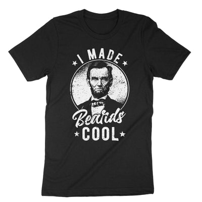 Black Abraham Lincoln I Made Beards Cool T-Shirt#color_black