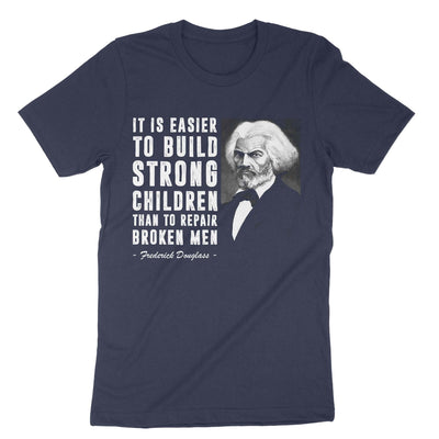 Navy It Is Easier To Build Strong Children Than To Repair Broken Men T-Shirt#color_navy