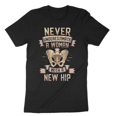 Black Never Underestimate A Women With A New Hip T-Shirt#color_black