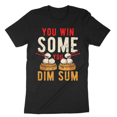 Black You Win Some You Dim Sum T-Shirt#color_black