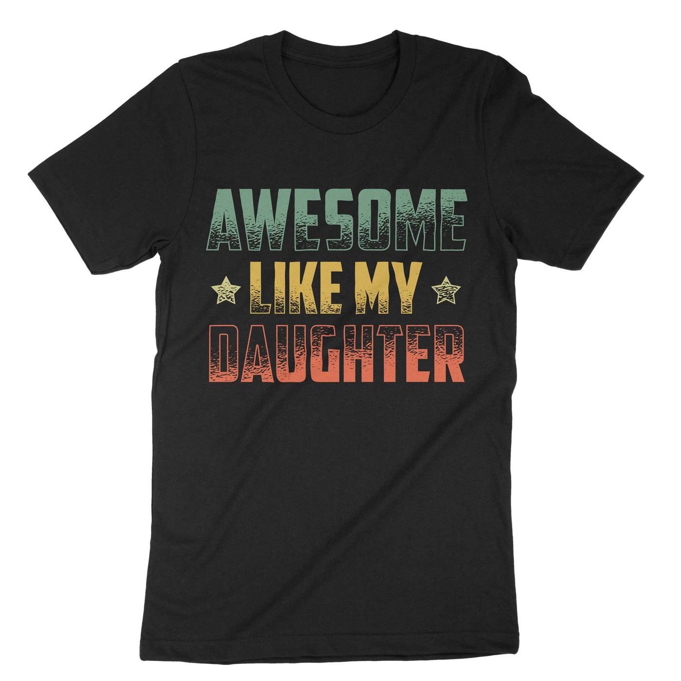 Black Awesome Like My Daughter T-Shirt#color_black