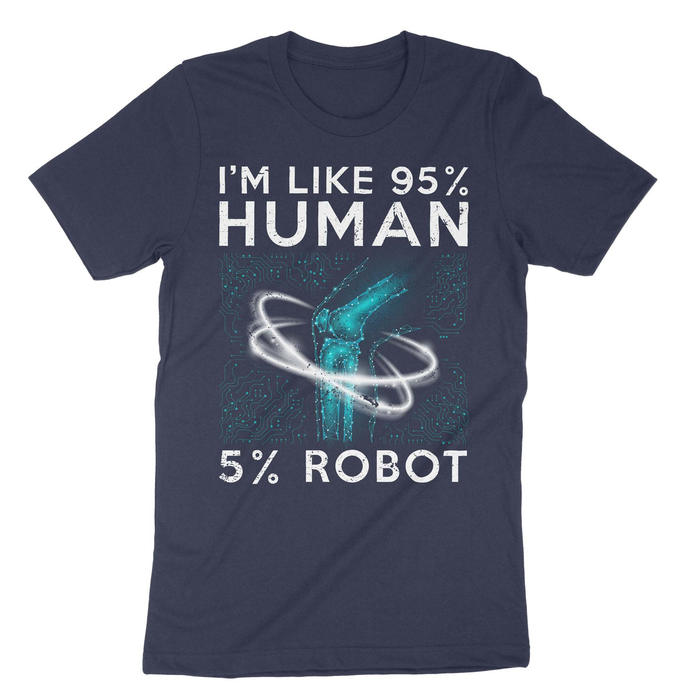Navy Im Like 95 Human 5 Robot Knee Surgery T-Shirt#color_navy