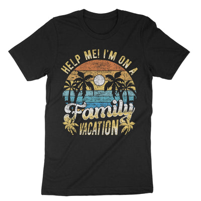 Black Help Me I'm On A Family Vacation T-Shirt#color_black