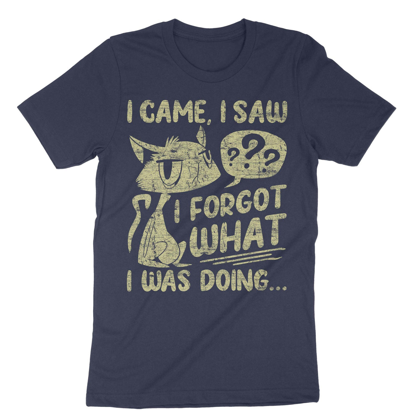 Navy I Came I Saw I Forgot What I Was Doing T-Shirt#color_navy