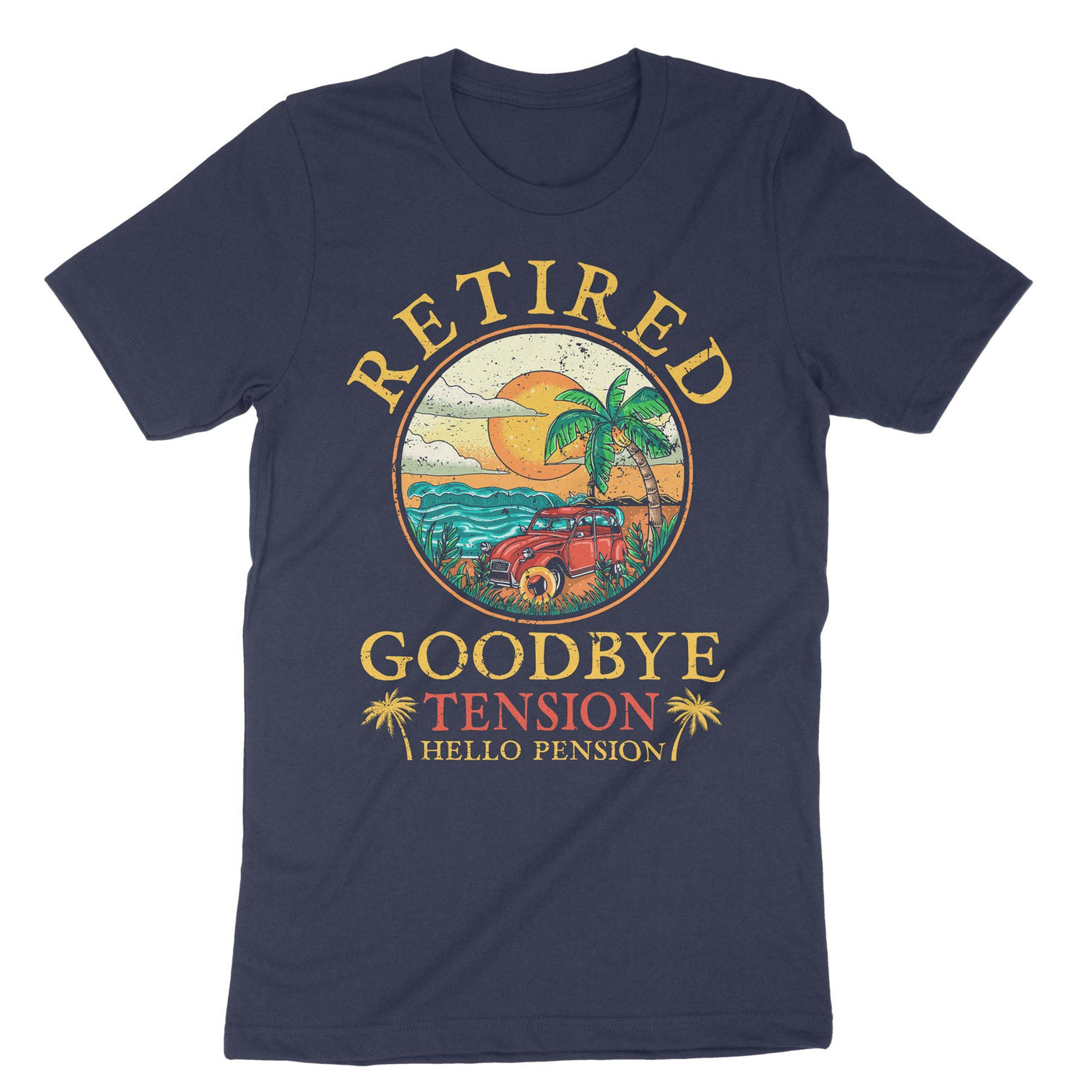Navy Retired Goodbye Tension Hello Pension T-Shirt#color_navy