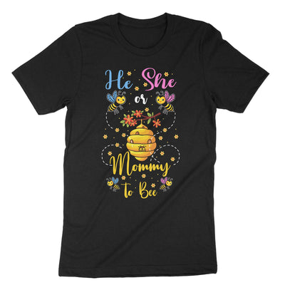 Black He Or She Mommy To Bee T-Shirt#color_black
