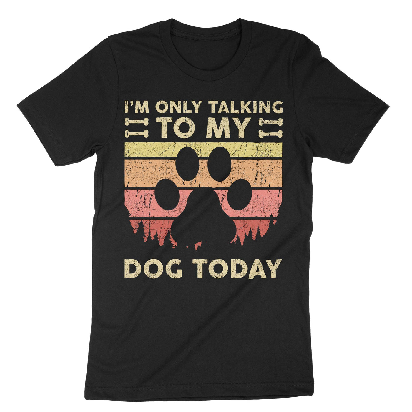 Black Im Only Talking To My Dog Today T-Shirt#color_black