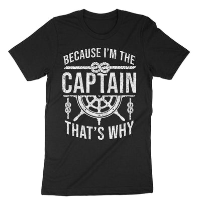 Black Because Im The Captain Thats Why T-Shirt#color_black