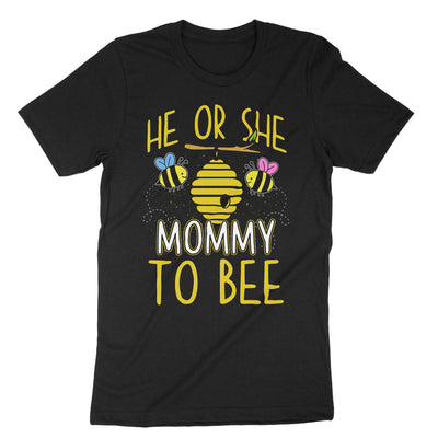 Black He Or She Mommy To Bee T-Shirt#color_black