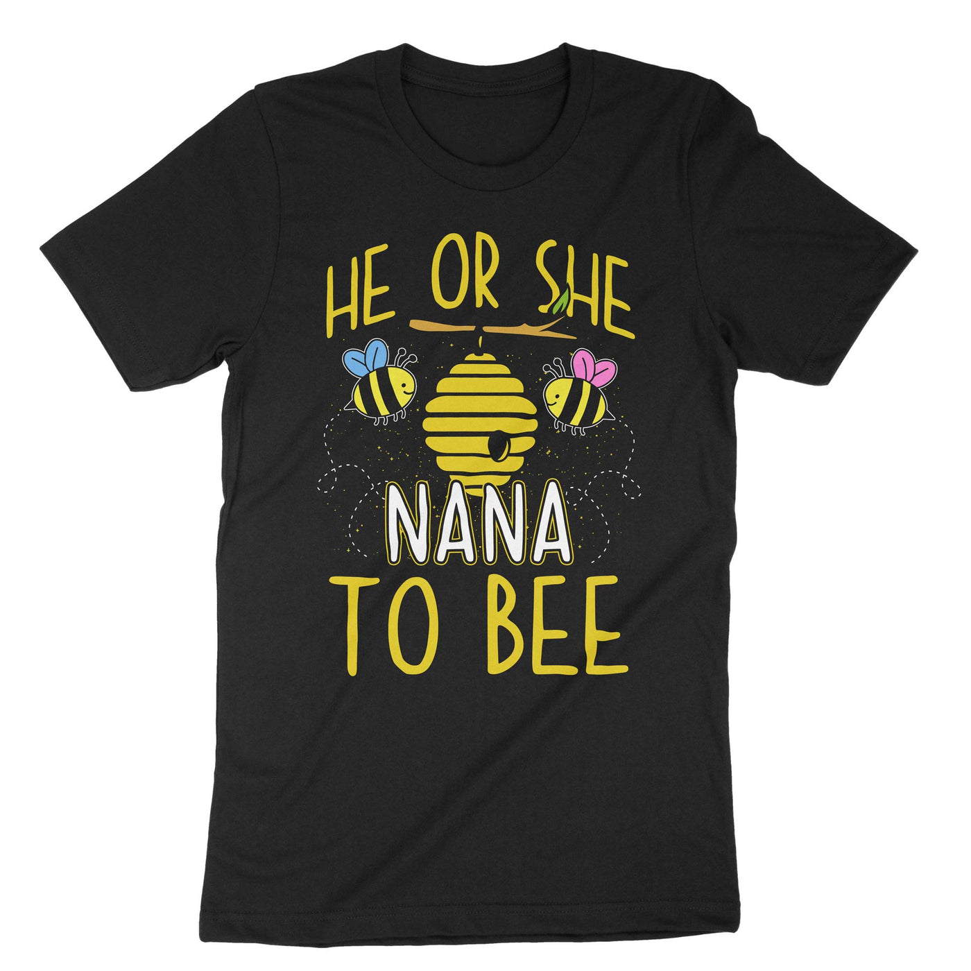 Black He Or She Nana To Bee T-Shirt#color_black