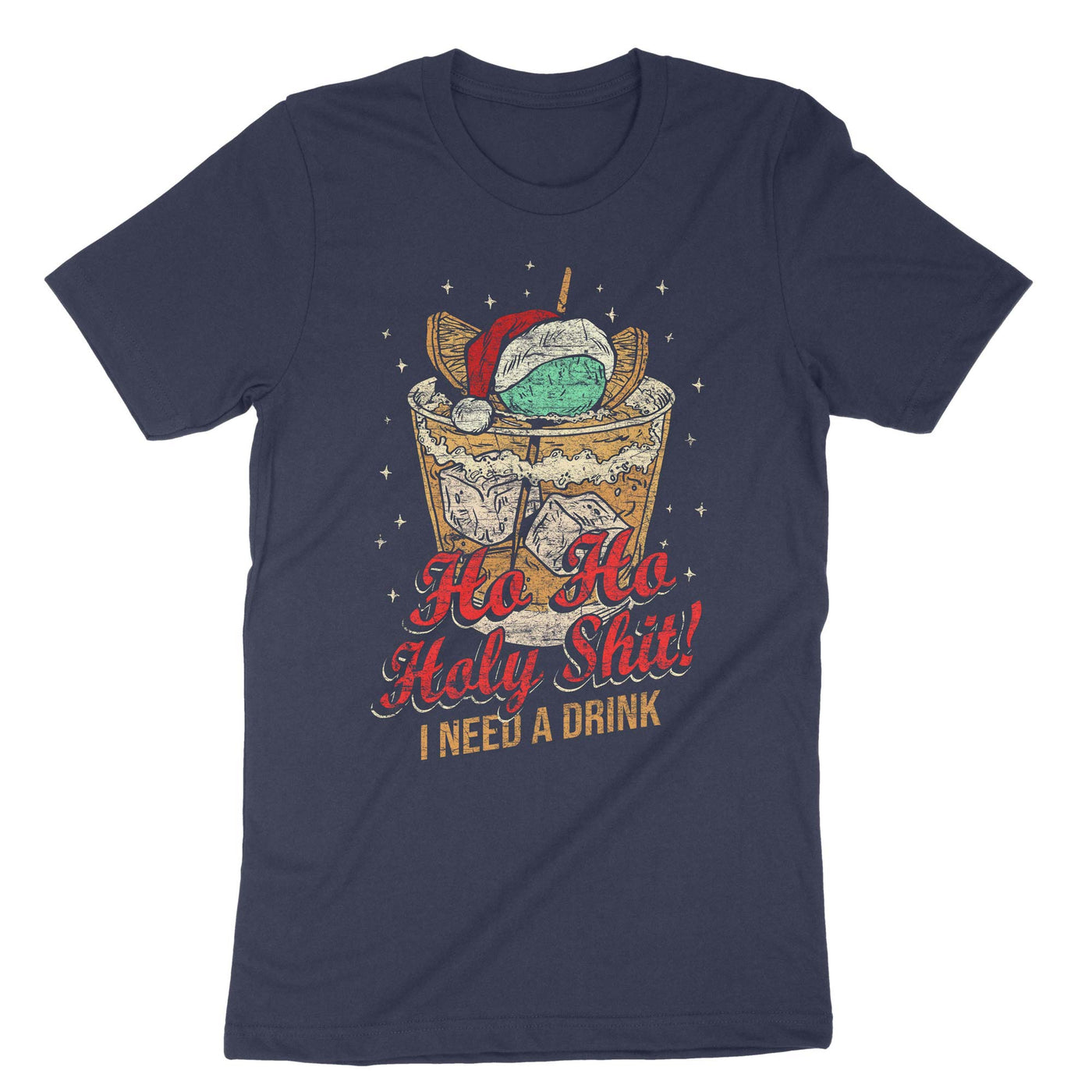 Navy Ho Ho Holy Shit I Need A Drink T-Shirt#color_navy