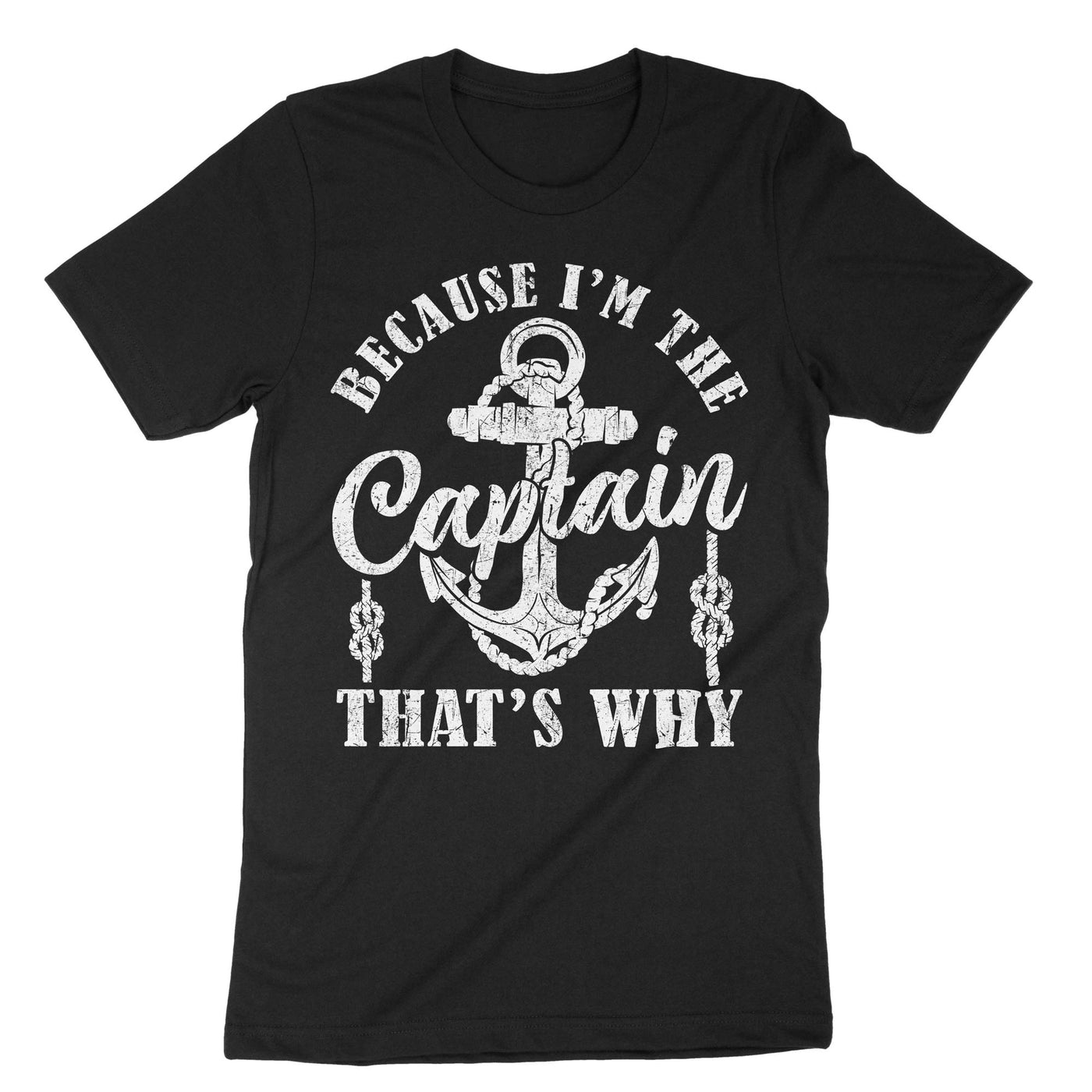 Black Because Im The Captain Thats Why T-Shirt#color_black