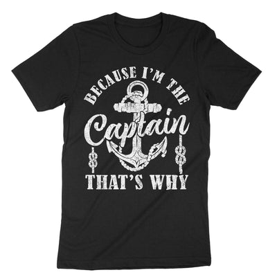 Black Because Im The Captain Thats Why T-Shirt#color_black