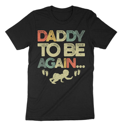 Black Daddy To Be Again Retro T-Shirt#color_black
