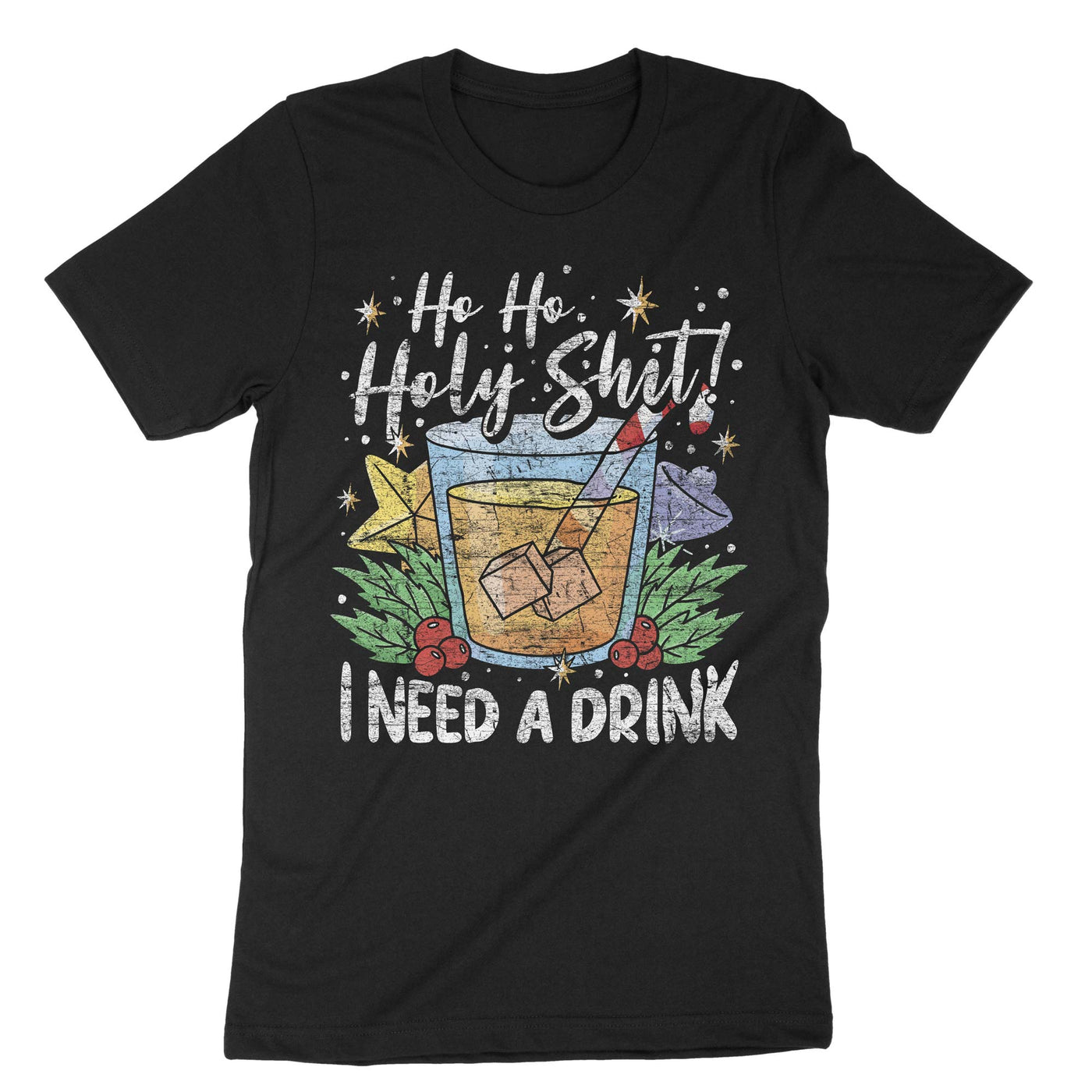Black Ho Ho Holy Shit I Need A Drink T-Shirt#color_black