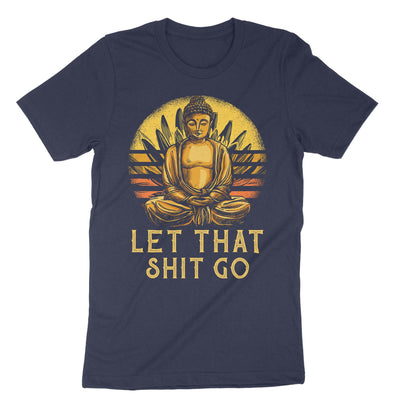 Navy Let That Shit Go T-Shirt#color_navy