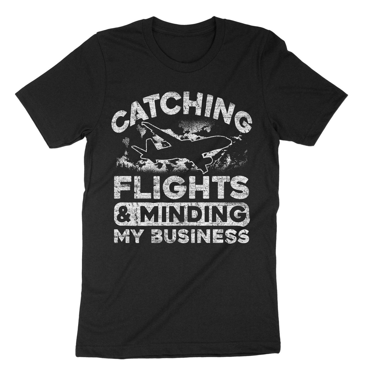 Black Catching Flights And Minding My Business T-Shirt#color_black