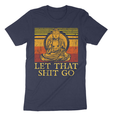 Navy Let That Shit Go T-Shirt#color_navy