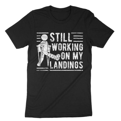 Black Still Working On My Landings T-Shirt#color_black