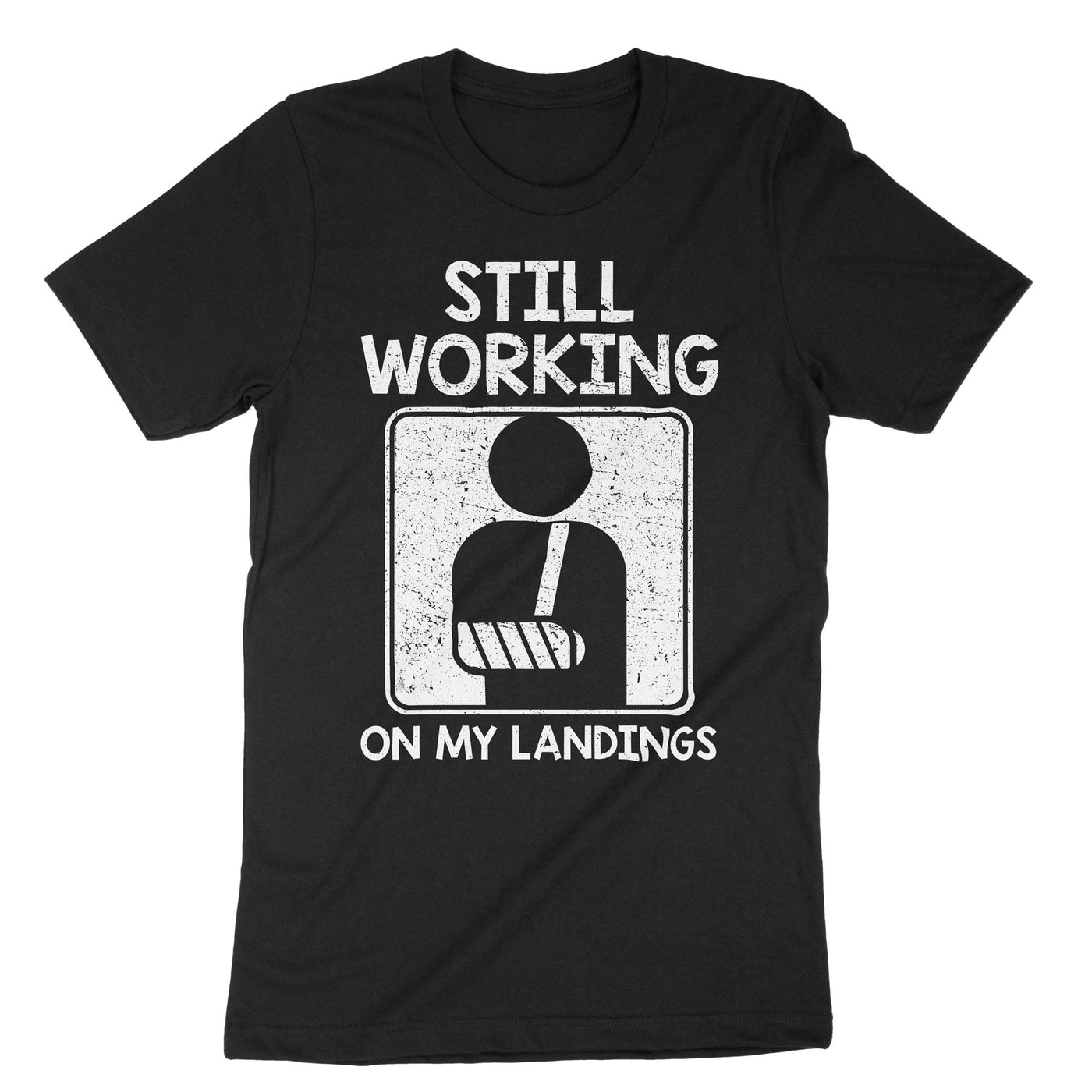 Black Still Working On My Landings T-Shirt#color_black