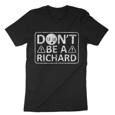 Black Dont Be A Richard T-Shirt#color_black